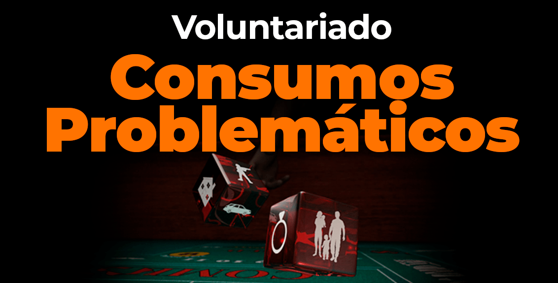 Voluntariado: consumos problemáticos